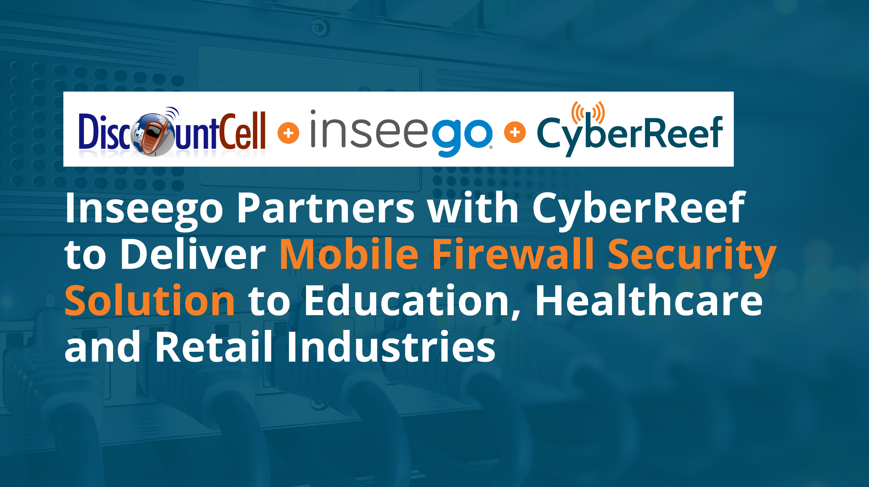 Inseego Partners With CyberReef For Mobile Firewall Solutions | Inseego